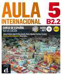 AULA INTERNACIONAL 5. CURSO DE ESPAÑOL B2.2. NUEVA EDICIÓN. AUDIO+MP3