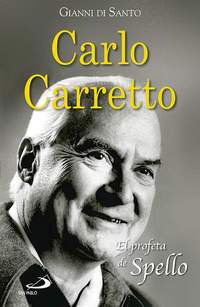 CARLO CARRETTO. EL PROFETA DE SPELLO