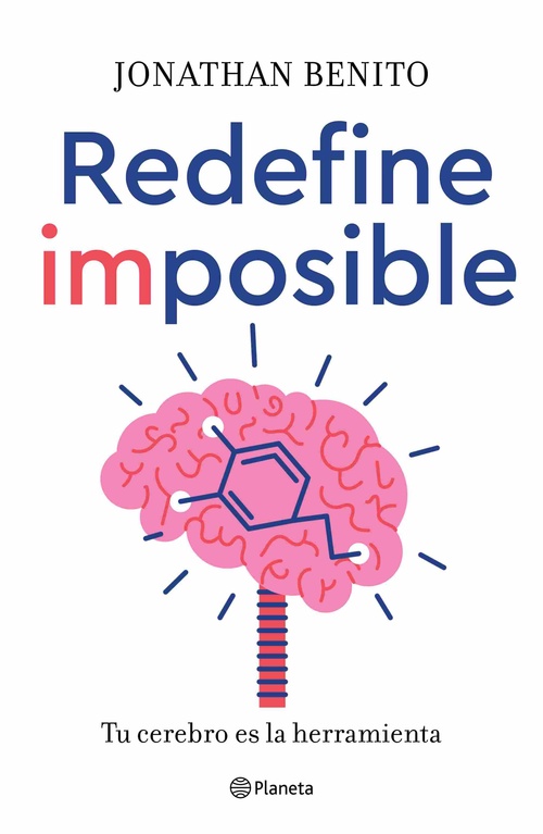 REDEFINE IMPOSIBLE. TU CEREBRO ES LA HERRAMIENTA