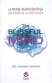 THE BLISSFUL MIND. LA PRUEBA NEUROCIENTÍFICA DEL PODER DE LA MEDITACIÓN