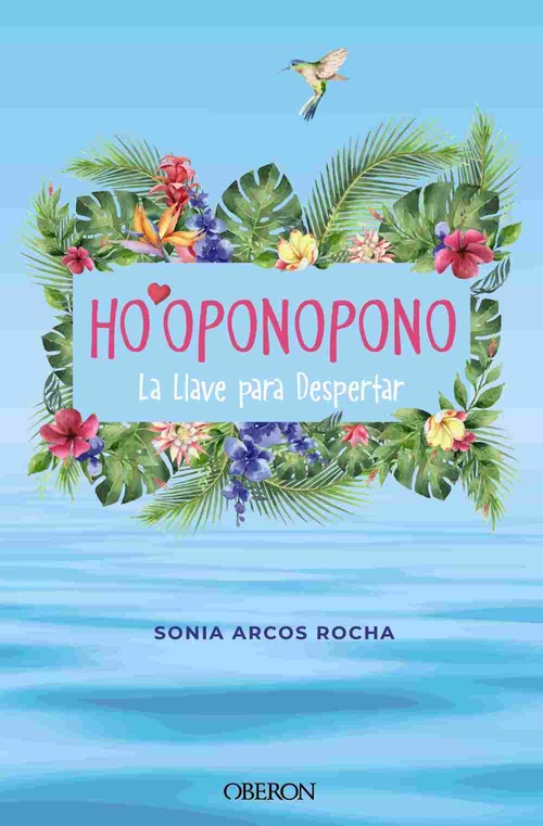 HOŽOPONOPONO. LA LLAVE PARA DESPERTAR