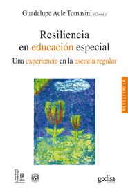 RESILIENCIA EN EDUCACIÓN ESPECIAL. UNA EXPERIENCIA EN LA ESCUELA REGULAR