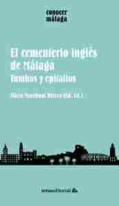 EL CEMENTERIO INGLÉS DE MÁLAGA                                                  TUMBAS Y EPITAFIOS