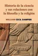 HISTORIA DE LA CIENCIA Y SUS RELACIONES CON LA FILOSOFIA Y LA RELIGION
