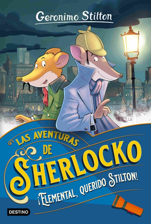 ¡ELEMENTAL, QUERIDO STILTON! LAS AVENTURA DE SHERLOCKO. GERONIMO STILTON