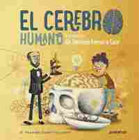 EL CEREBRO HUMANO. EXPLICADO POR DR. SANTIAGO RAMÓN Y CAJAL