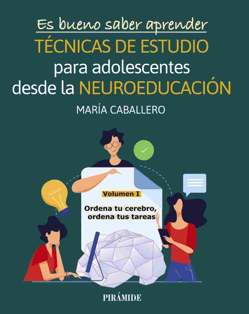 TÉCNICAS DE ESTUDIO PARA ADOLESCENTES DESDE LA NEUROEDUCACIÓN. VOL. I