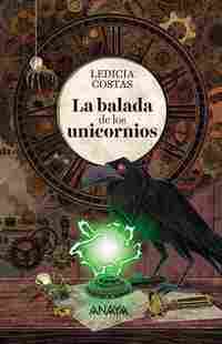 LA BALADA DE LOS UNICORNIOS. PREMIO LAZARILLO 2017
