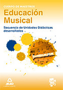 EDUCACION MUSICAL: SECUENCIA DE UNIDADES DIDACTICAS  DESARROLLADAS. CUERPO DE MAESTROS