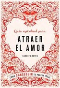 GUIA ESPIRITUAL PARA ATRAER EL AMOR
