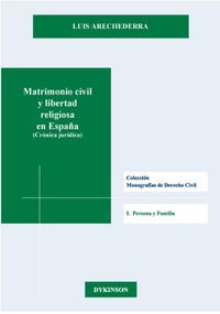 MATRIMONIO CIVIL Y LIBERTAD RELIGIOSA EN ESPAÑA (CRÓNICA JURÍDICA)