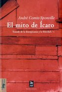 EL MITO DE ICARO. TRATADO DE LA ESPERANZA Y LA FELICIDAD.I