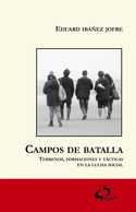 CAMPOS DE BATALLA: TERRENOS, FORMACIONES Y TACTICAS EN LA LUCHA SOCIAL