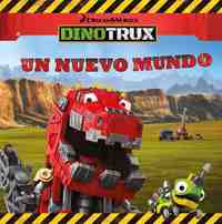 UN NUEVO MUNDO. DINOTRUX. PRIMERAS LECTURAS