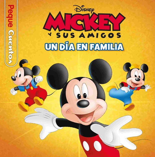 UN DÍA EN FAMILIA. MICKEY Y SUS AMIGOS. PEQUECUENTOS
