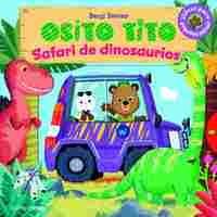 SAFARI DE DINOSAURIOS. OSITO TITO