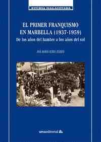 EL PRIMER FRANQUISMO EN MARBELLA (1937-1959)                                    DE LOS AÑOS DEL HAMB