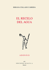 EL RECELO DEL AGUA (ACCÉSIT PREMIO ADONAIS 2016)