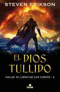 EL DIOS TULLIDO. (MALAZ: EL LIBRO DE LOS CAÍDOS,10)