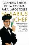 GRANDES ÉXITOS DE LA COCINA PARA IMPOSTORES. FALSARIUS CHEF