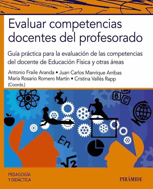 EVALUAR COMPETENCIAS DOCENTES DEL PROFESORADO. GUÍA PRÁCTICA PARA LA EVALUACIÓN DE LAS COMPETENCIAS