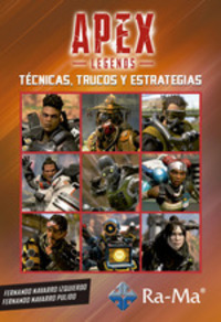 APEX LEGENDS. TÉCNICAS, TRUCOS Y ESTRATEGIAS