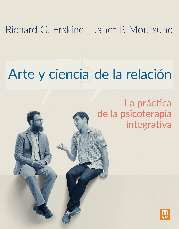 ARTE Y CIENCIA DE LA RELACION. LA PRÁCTICA DE LA PSICOTERAPIA INTEGRATIVA