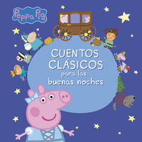 PEPPA PIG. CUENTOS CLASICOS PARA LAS BUENAS NOCHES