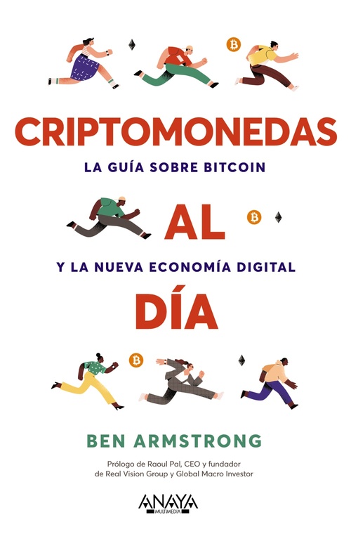 CRIPTOMONEDAS AL DÍA. LA GUÍA SOBRE BITCOIN Y LA NUEVA ECONOMÍA DIGITAL.