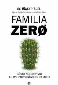 FAMILIA ZERO. CÓMO SOBREVIVIR A LOS PSICÓPATAS EN FAMILIA