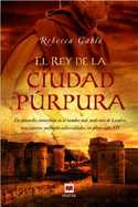 REY DE LA CIUDAD PURPURA, EL