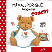 MAMÁ, ¿POR QUÉ...TENGO QUE COMER?