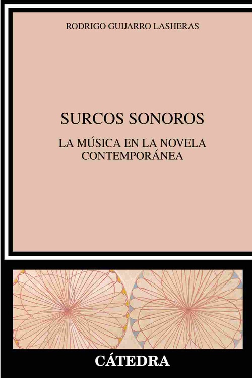 SURCOS SONOROS. LA MÚSICA EN LA NOVELA CONTEMPORÁNEA