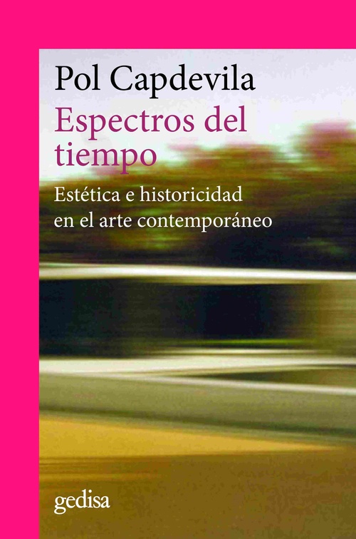 ESPECTROS DEL TIEMPO. ESTÉTICA E HISTORICIDAD EN EL ARTE CONTEMPORÁNEO