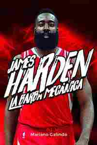 JAMES HARDEN. LA BARBA MECÁNICA.