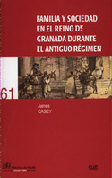 FAMILIA Y SOCIEDAD EN EL REINO DE GRANADA DURANTE ANTIGUO REGIMEN