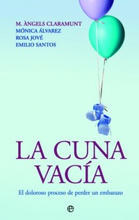 LA CUNA VACIA. EL DOLOROSO PROCESO DE PERDER UN EMBARAZO