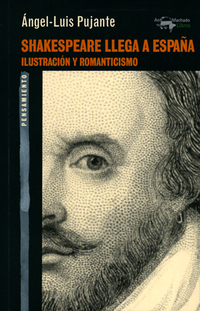 SHAKESPEARE LLEGA A ESPAÑA. ILUSTRACIÓN Y ROMANTICISMO