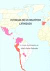 VIVENCIAS DE UN HELVETICO LATINIZADO
