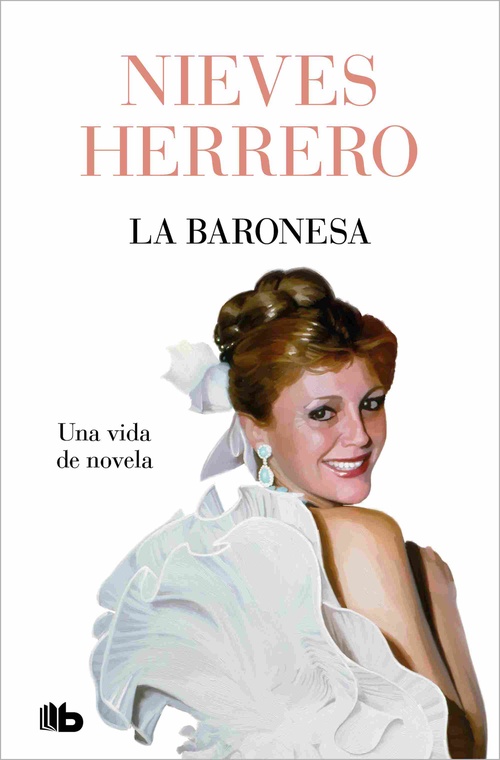 LA BARONESA. UNA VIDA DE NOVELA.