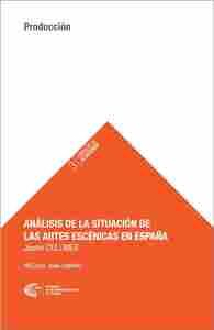 ANÁLISIS DE LA SITUACIÓN DE LAS ARTES ESCÉNICAS EN ESPAÑA