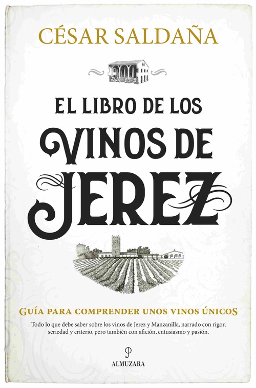 EL LIBRO DE LOS VINOS DE JEREZ. GUÍA PARA COMPRENDER UNOS VINOS ÚNICOS