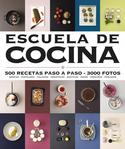 ESCUELA DE COCINA. 500 RECETAS PASO A PASO Y 3000 FOTOS