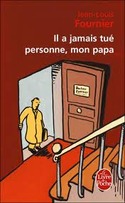 IL A JAMAIS TUÉ PERSONNE, MON PAPA
