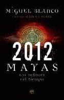 MAYAS 2012. LOS SEÑORES DEL TIEMPO