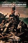 LA AVENTURA DE LA MORALIDAD. PARADIGMAS FRONTERAS Y PROBLEMAS DE LA ETICA