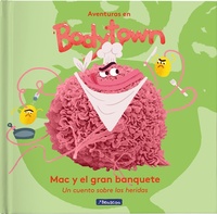 AVENTURAS EN BODYTOWN: MAC Y EL GRAN BANQUETE. UN CUENTO SOBRE LAS HERIDAS
