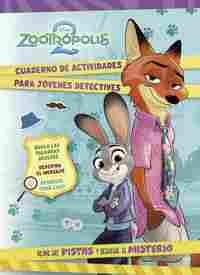 ZOOTROPOLIS 2. CUADERNO DE ACTIVIDADES PARA JOVENES DETECTIVES