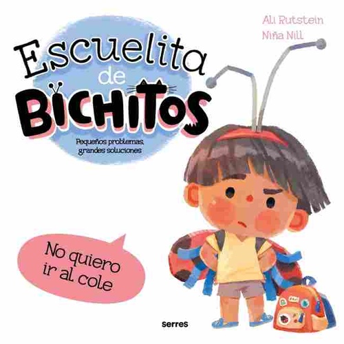NO QUIERO IR AL COLE. ESCUELITA DE BICHITOS