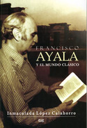 FRANCISCO AYALA Y EL MUNDO CLASICO